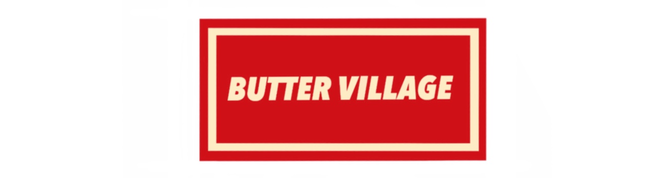 BUTTER VILLAGE